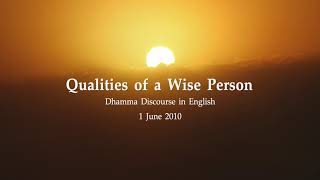 2554.06.01 Qualities of a Wise Person by Ajahn Jayasaro