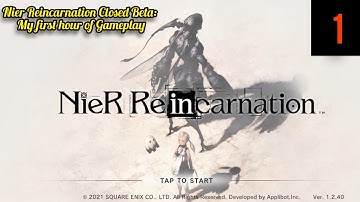 [Nier Reincarnation] I made it into the Nier Reincarnation closed beta test: First hour of gameplay!