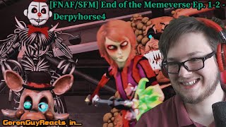 (BEWARE THE DEATH HORSE) [FNAF/SFM] End of the Memeverse Eps. 1-2 - DerpyHorse4 - GoronGuyReacts