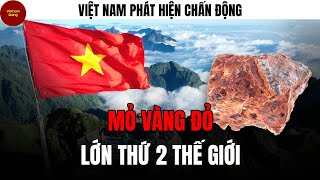 Tin Sốc: Việt Nam Phát Hiện Chấn Động Mỏ Vàng Đỏ Lớn Thứ 2 Hành Tinh