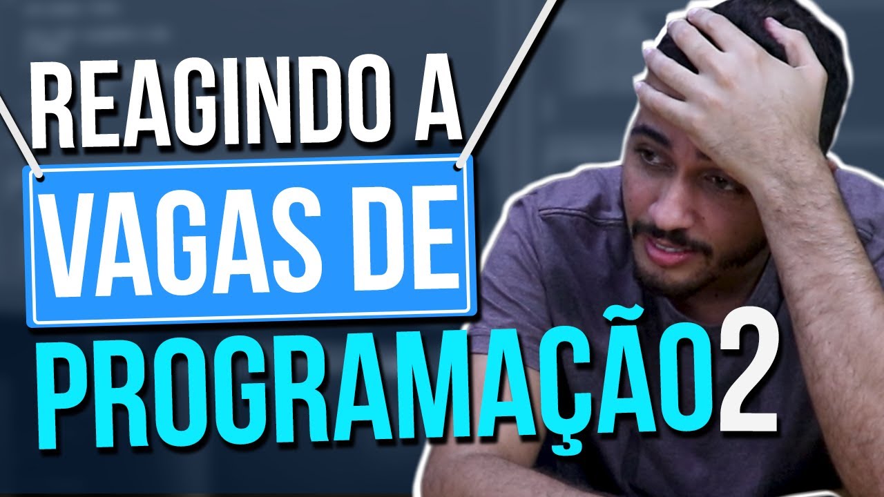 Reagindo a MAIS VAGAS de emprego PARA PROGRAMADORES