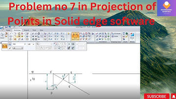 Problem no 7 in Projection of Points in Solid edge software Engineering Graphics/ Engg Visualization