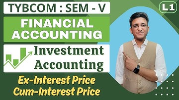 Investment Accounting | TYBCOM || Financial Accounting || Semester 5 | Lecture 1 | Hemal Sir