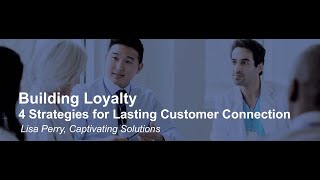 Building Loyalty - 4 Strategies For Lasting Customer Connection