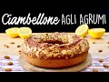 CIAMBELLONE AGLI AGRUMI la Ricetta Facile di Buon'Idea