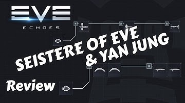 Sisters of EVE & YanJung Ship Tree Review - Weaponry - Tank - Skills - Roles | EVE Echoes