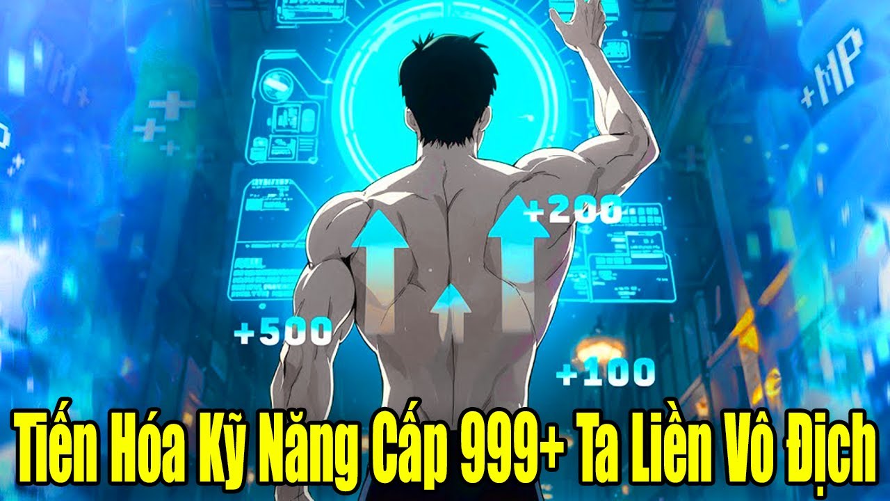 FULL BỘ | Tiến Hóa Kỹ Năng Cấp SSS Ta Liền Vô Địch | Review Truyện