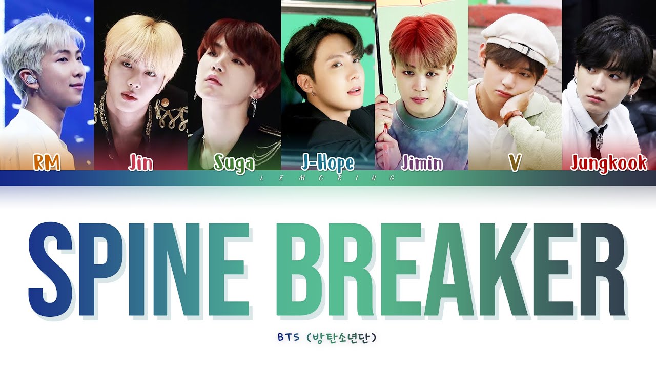 BTS Spine Breaker Lyrics    Color Coded LyricsHanRomEng