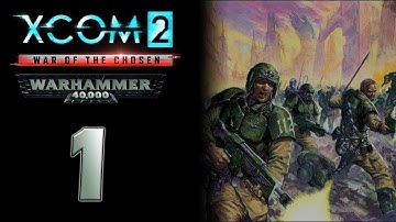 GLORY TO THE FIRST MAN TO DIE! - [1] XCOM 2: WOTC - ASTRA MILITARUM (LEGEND)