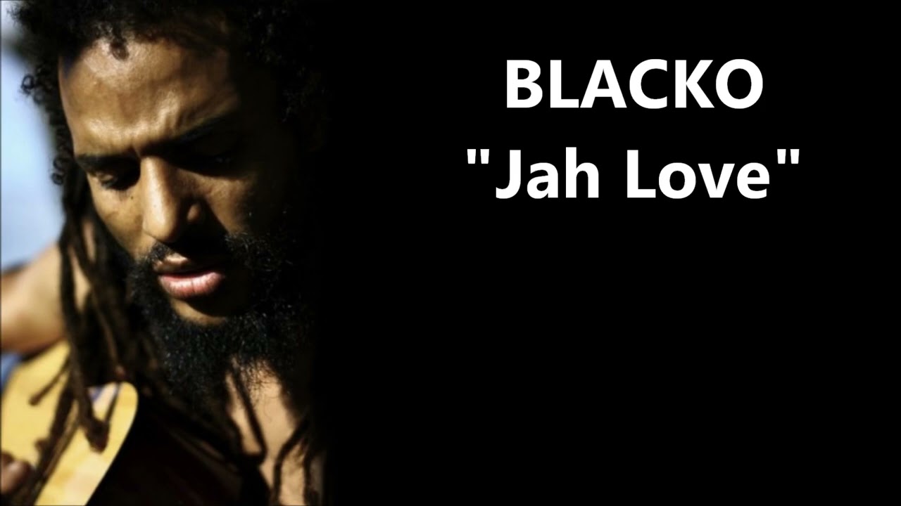 Blacko   Jah love