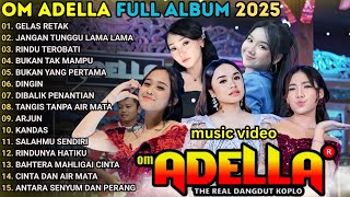 GELAS RETAK - JANGAN TUNGGU LAMA LAMA - OM ADELLA FULL ALBUM TERBARU 2026 || TASYA ROSMALA