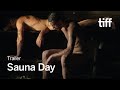 SAUNA DAY Trailer | TIFF 2024 🌿