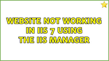 Website not working in IIS 7 using the IIS Manager