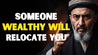 Famous CHOSEN ONES, A WEALTHY STRANGER IS ABOUT TO RELOCATE YOU BECAUSE YOU DID THIS | ISLAM Wealth