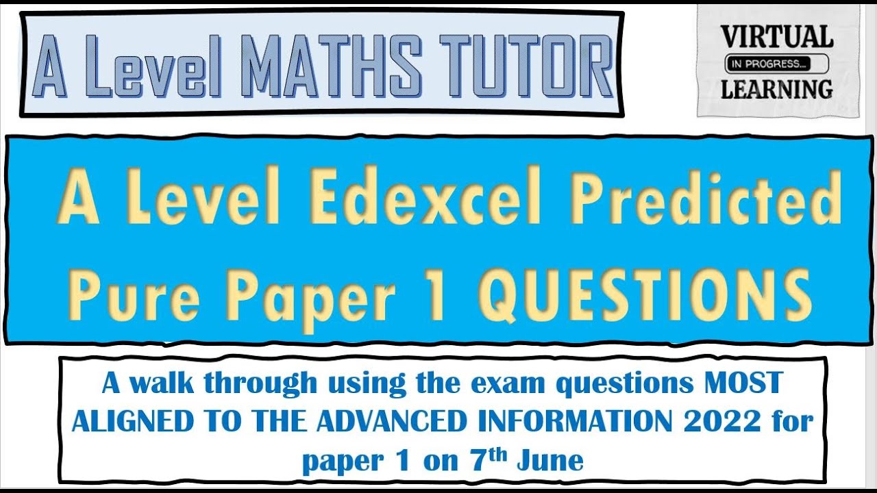 Edexcel A level Maths Predicted Pure Paper 1 questions for summer 2022 ...
