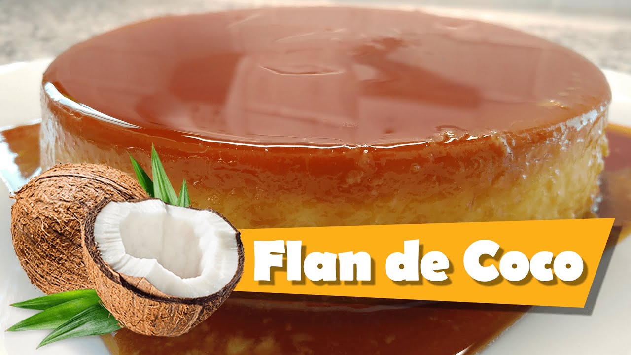 Flan De Coco Coconut Recipe With
