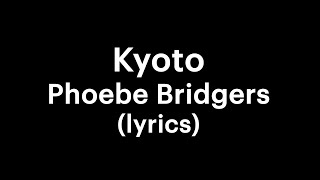 Phoebe Bridgers - Kyoto (lyrics)
