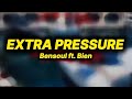 Bensoul Ft Bien Extra Pressure Lyrics Bensoul Ft Bien Extra Pressure Lyrics