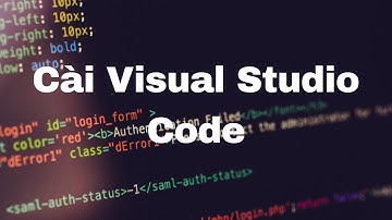 01 - Hướng dẫn cài đặt VSCode trên Win 10.