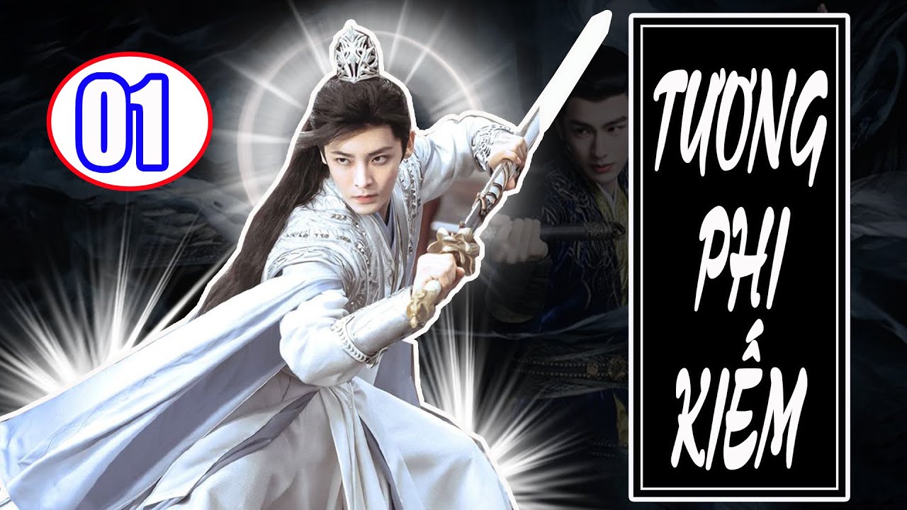 Tương Phi Kiếm | TRUYỆN KIẾM HIỆP HAY 2025 - Tập 01 - YouTube