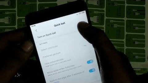 How to enable quick ball in redmi note4
