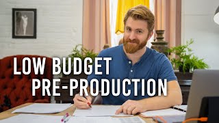 Pre-Production: What To Do Before You Shoot | Low-Budget Filmmaking