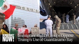 Immigrant Rights Groups Challenging Trump's Neofascist Coup, Migrant Flights to Guantánamo & More