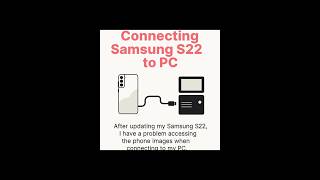 Problem Connecting Samsung S22 to PC