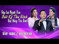 LK GẶP LẠI NGƯỜI XƯA - BÚT KÝ THƯ SINH - GÓT HỒNG THƯ SINH | Mai Thiên Vân | Tố My | Quang lê