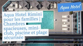 Aqua Hotel Rimini pour les familles | Chambres spacieuses, mini-club, piscine et plage sécurisée
