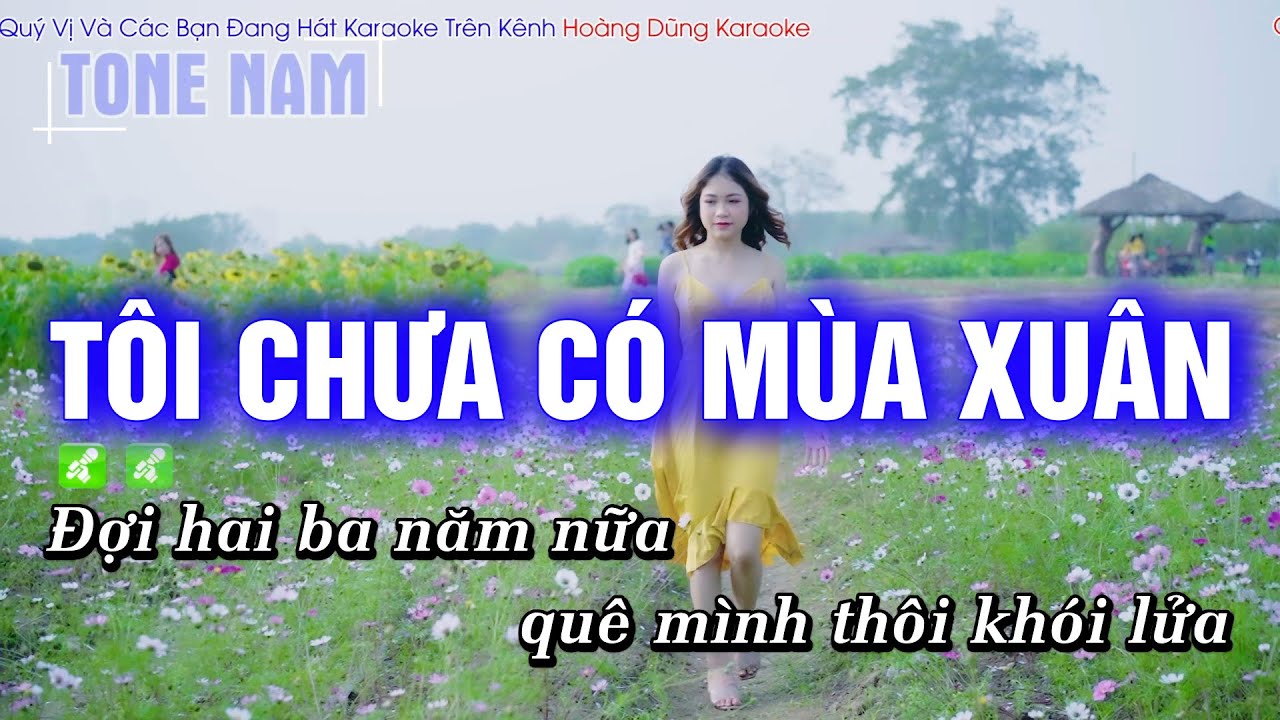 Karaoke Tôi Chưa Có Mùa Xuân (Tone Nam) Beat Công Tuấn Phối Mới Cực Hay - Hoàng Dũng Karaoke