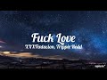 xxxtentacion - fuck love (feat. trippie redd) (lyrics)