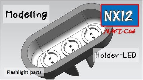 SIEMENS NX12 Modeling Tutorial Flashlight (2)