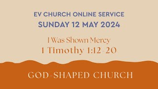 EV Church - 8.30am Online Service | Sun 12 May 2024