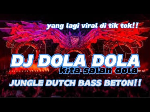 DJ DOLA DOLA KITA SALAH DOLA JUNGLE DUTCH BASS BETON yang lagi viral di tik tok 2024 class=