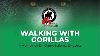 Livestream: #WalkingWithGorillas by Dr. Gladys Kalema-Zikusoka book launch, 5th July 2023.