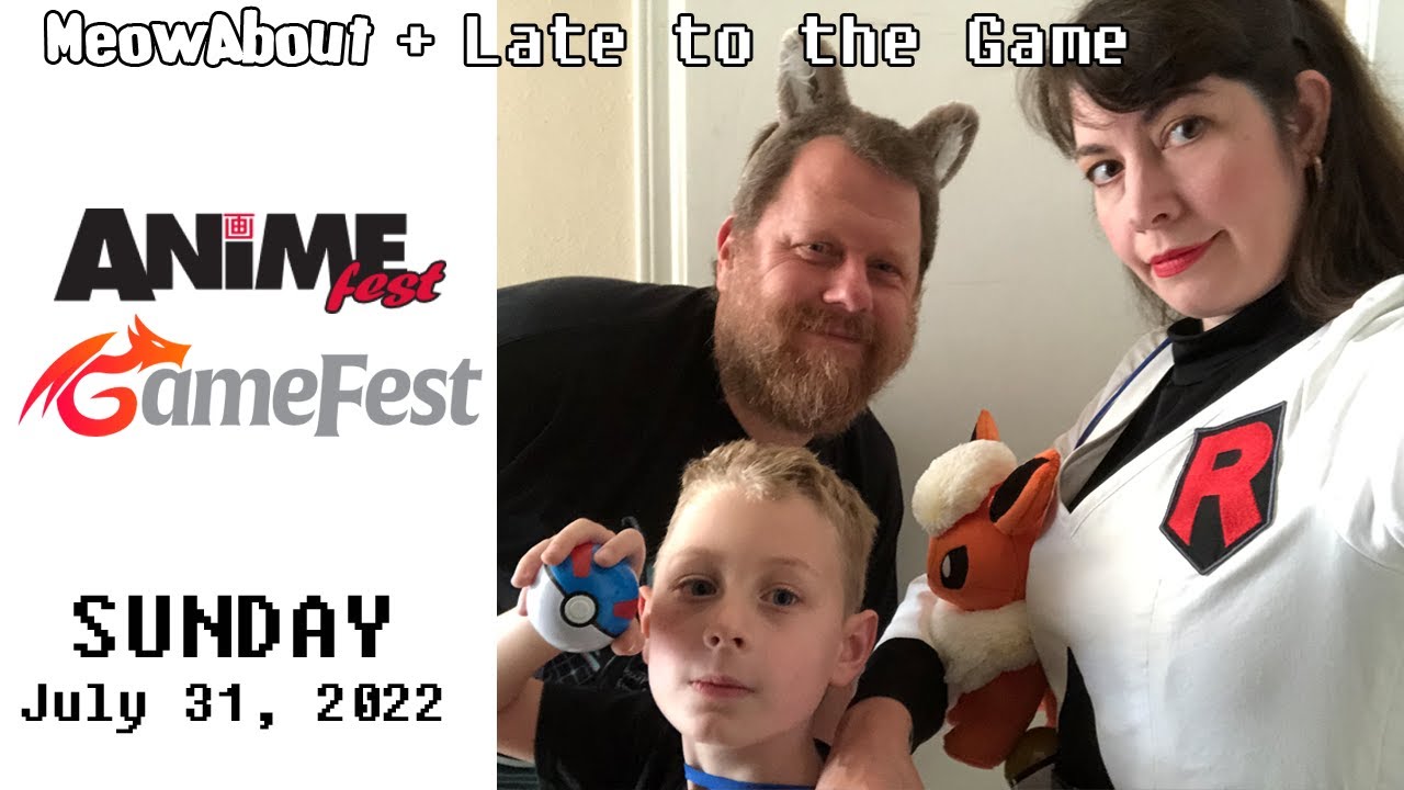 AnimeFest SUNDAY - 2022 with MeowAbout + Late to the Game