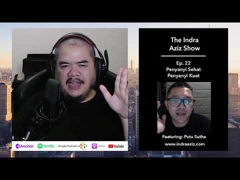 Penyanyi Sehat, Penyanyi Kuat Ft. Putu Sutha #TheIndraAzizShow Ep.22