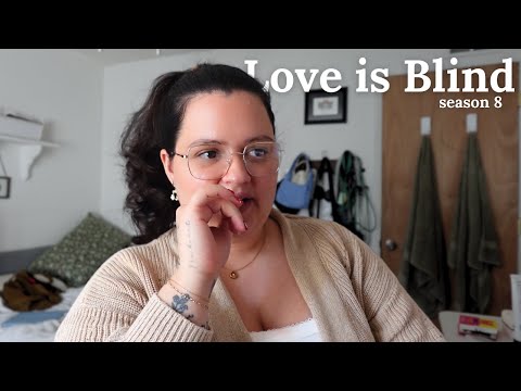 my thoughts on love is blind season 8 so far