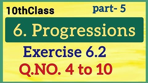10thClass, Progressions, Exercise 6.2, Q.No. 4 to 10 @Maths World Makes Smart In Telugu 