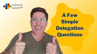 A Few Simple Delegation Questions