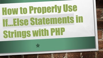 How to Properly Use If...Else Statements in Strings with PHP