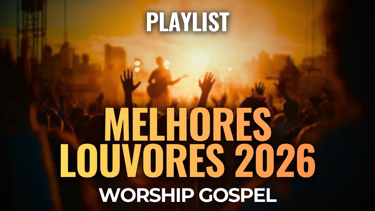 Melhores Louvores 2026 [PLAYLIST]