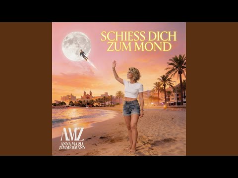 Anna-Maria Zimmermann - Schiess dich zum Mond