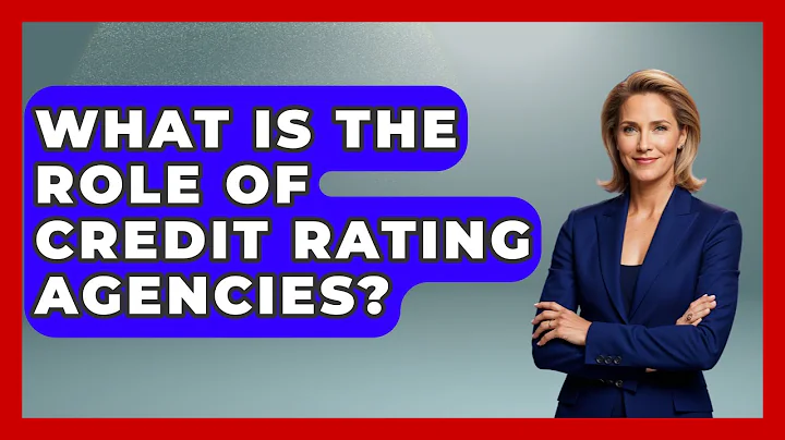 What Is The Role Of Credit Rating Agencies? - Learn About Economics