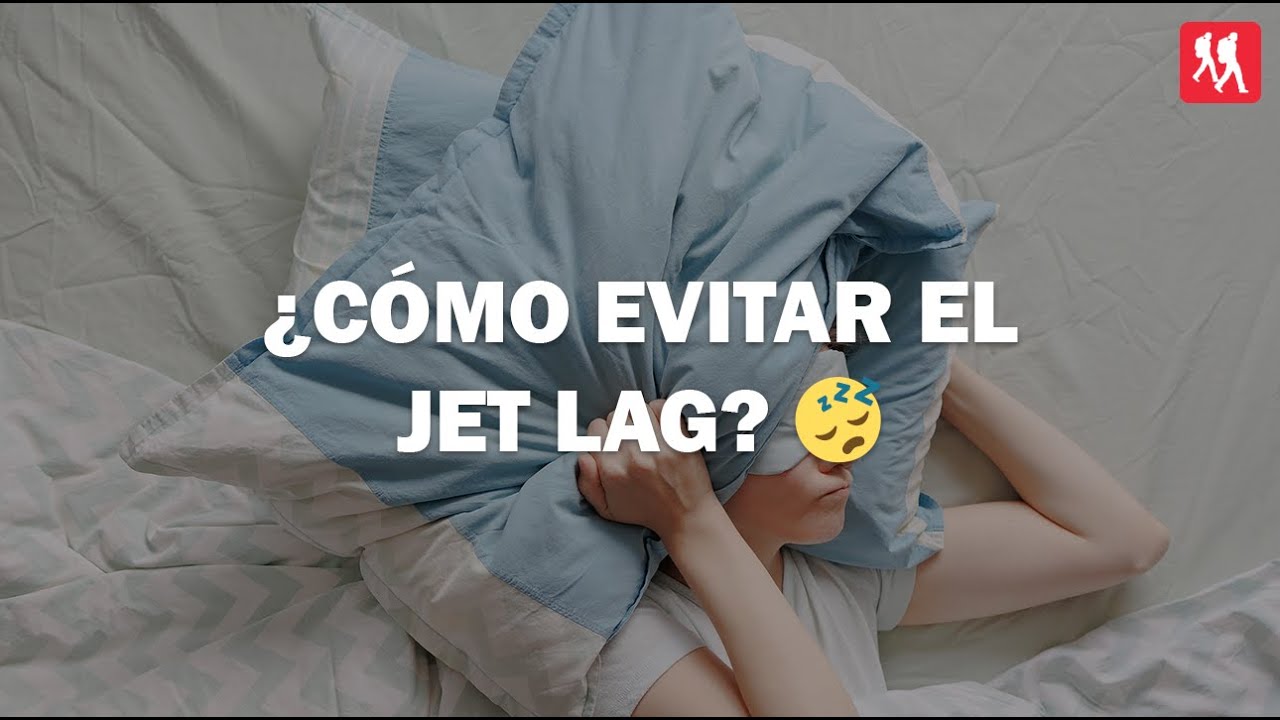 ¿Qué es el Jet lag y cómo evitarlo? Tips de viaje 😉 YouTube