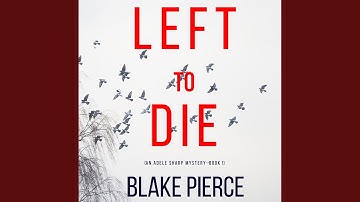 Chapter 30.4 - Left to Die (An Adele Sharp Mystery—Book One)