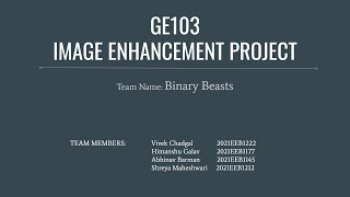Image Enhancement Project || Binary_Beasts || GE103: Introduction to Computing #iit #iitropar
