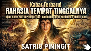 Kabar Terbaru! Ujian Berat Satrio Piningit, Dari Ghoib Hingga di Kehidupan Sehari-hari