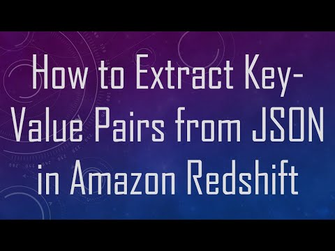 How to Extract Key-Value Pairs from JSON in Amazon Redshift